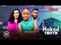 NAKED TRUTH DERA OSADEBE CHIKE DANIELS JENNIFER OBODO Latest Nigerian Movie 2024
