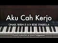 Download Lagu Aku Cah Kerjo - ONAR, RIRIN D A ft. BEBE SYABELLA | (Denny Caknan) Piano Karaoke by Andre Panggabean
