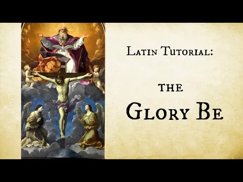 Download MP3 Tutorial: How to say the Glory Be in Latin --Phonetic pronunciation and Latin/English side-by-side