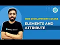 Lecture 4 HTML Elements and Attribute HTML Explanation Web Development Series HTML CSS JS