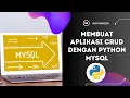 Tutorial Membuat Aplikasi CRUD Dengan Python MySql Belajar Python Dasar Pemula bahasa indonesia