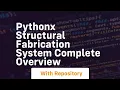 Pythonx structural fabrication system complete overview