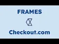 Checkout com Frames Integration for Web Payments ReactJS Guide