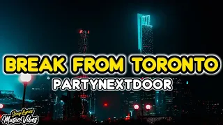 Download PARTYNEXTDOOR - Break From Toronto (Lyrics) [Tiktok Song] MP3
