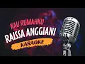 Download Lagu RAISSA ANGGIANI - KAU RUMAHKU (Karaoke Version) | Tanpa Vocal