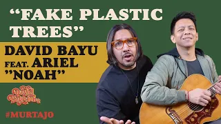 Download DAVID BAYU FEAT. ARIEL NOAH - FAKE PLASTIC TREES  | #MURTAJO | #DBT14 MP3