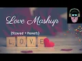 Love mashup Lofi | Musicmax