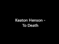 Keaton Henson - To Death (Lyrics)