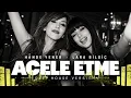 Lara Bilgiç - Hande Yener: Acele Etme (Deep House Version)