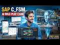 SAP C - FSM Exam Prep 2026 AI Role-Play Scenarios Explained SAP Field Service Management