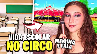 Maquia e fala: Como era minha vida escolar morando no CIRCO? 🎪📚