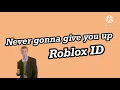 Never gonna give you up Roblox ID content deleted