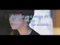 Yu Seung Woo 유승우 (ft. Heize) - Only You 너만이 (3D Audio)