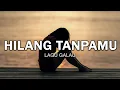 Lagu Hilang Tanpamu - Lagu Galau Patah Hati Yang Bikin Mewek (Lirik)
