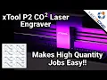 xTool P2 55W CO2 Laser Engraver - Makes High Quantity Jobs Easy