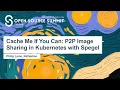 Cache Me If You Can P2P Image Sharing in Kubernetes with Spegel - Philip Laine Reflektion