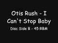 OTIS RUSH - I CAN'T STOP BABY (Second Version I Can't Quit Baby)