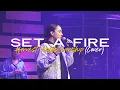 Download Lagu SET A FIRE by Jesus Culture + SPONTANEOUS - (Cover) Harvest Fields Worship feat. Michelle Marie