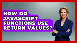 How Do JavaScript Functions Use Return Values - JavaScript Toolkit