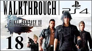 Let S Play Final Fantasy 15 FF15 Walkthrough PS4 Part 18 
