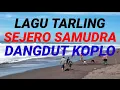 Download Lagu LAGU TARLING SEJERO SAMUDRA DANGDUT KOPLO