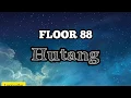 Floor 88 - Hutang (Lirik)