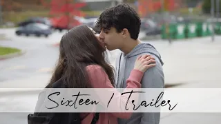 SIXTEEN | TRAILER