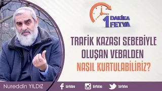 Trafik kazası sebebiyle oluşan vebalden nasıl kurtulabiliriz?