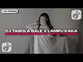 Download Lagu DJ TABOLA BALE X LAMPU KAKA VIRAL TIKTOK FULL SONG TERBARU 2025!!