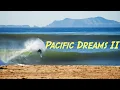 Pacific Dreams 2 A California Surfing Film