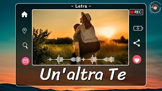 Eros Ramazzotti - Un'Altra Te  (letra)