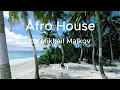 Download Lagu Afro house by Mikhail Malkov | July 2025 vol. 4