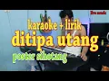 Download Lagu DITIPA UTANG [KARAOKE LAGU BATAK] POSTER SIHOTANG