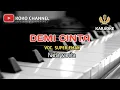 Download Lagu DEMI CINTA [KARAOKE] BY SUPER EMAK || NADA WANITA || COVER MUSIK VERSI KEYBOARD