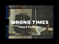 Lagu Wrong Times - Puppy \u0026Dangrangto (ft. FOWLEX Snowz)| Lyric