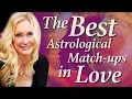 Best Astrological Matchups for Love