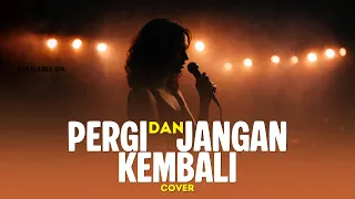 pergi dan jangan kembali bria klau cover rockmantic 2026 trending