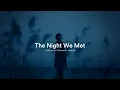 Download Lagu The Night We Met - Lord Huron (slowed + reverb) || Tiktok Version