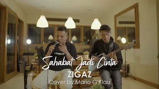 sahabat jadi cinta zigaz cover mario g klau mgk live session 