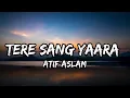 Lagu Tere Sang Yara(Lyrics)|Rustom|@zeemusiccompany #songlyrics #viral