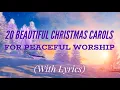 Lagu 20 Beautiful Christmas Carols for Peaceful Worship (with lyrics)