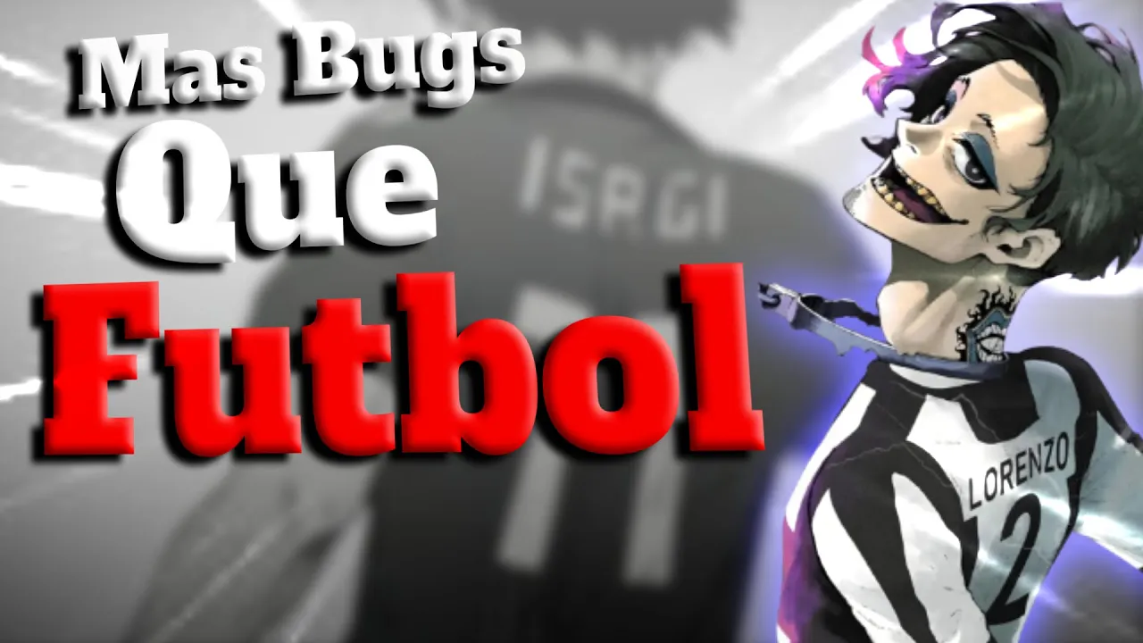 ¡PAGAS por los BUGS! 🤡 - Blue Lock:Rivals