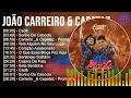 Download Lagu J.o.ã.o C.a.r.r.e.i.r.o \u0026 C.a.p.a.t.a.z ~ Grandes Sucessos, Top Melhores Músicas Românticas Ines...