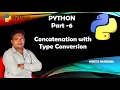Python - Part 6 Concatenation with Type Conversion
