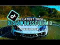 DJ SLOW FULL BASS 2024 🎵 DJ LATEST 2024 | FULL ALBUM