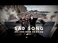 Sad Song / All You Need To Know (Alesso & Gryffin Mashup) - Alesso vs. Gryffin & SLANDER