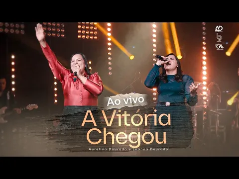 Download MP3 Aurelina Dourado | A vitória Chegou [Ao Vivo]