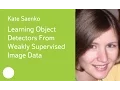 003 Learning Object Detectors From Weakly Supervised Image Data - Kate Saenko