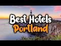 Best Hotels In Portland Maine - For Families Couples Work Trips Luxury Budget