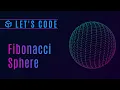 Let s Code Animated Fibonacci Sphere